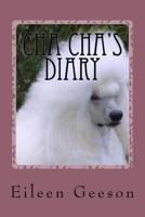 Cha Cha's Diary: Dog Tales 1518663893 Book Cover