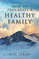 How to Procreate a Healthy Family 1098097122 Book Cover