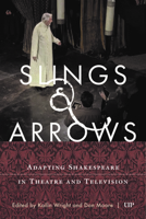 Slings & Arrows: Adapting Shakespeare in Theatre and Television 1487507720 Book Cover