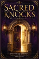 Sacred Knocks: Reflections on Awakening, Healing, and Remembering Who You Are B0H6KR9DJ1 Book Cover