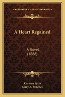 A Heart Regained: A Novel 1166440192 Book Cover