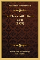 Fuel Tests With Illinois Coal 1166562808 Book Cover
