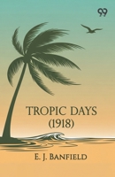 Tropic Days (1918) 9377505038 Book Cover