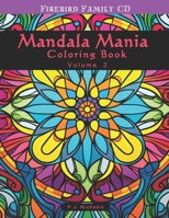 Mandala Mania Volume 2: A Zen Coloring Book full of Stress Relieving Mandalas B0CLH7DFB8 Book Cover