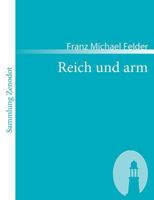 Reich und Arm: Erweiterte Ausgabe (German Edition) 1482381435 Book Cover