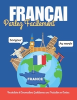 Parlez Français Facilement : Vocabulaire et Conversations Quotidiennes avec Traduction en Ourdou: Apprenez le français avec des mots, des dialogues ... de phrases et des images (French Edition) B0DPXLYPVG Book Cover