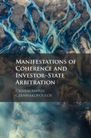 Manifestations of Coherence and Investor-State Arbitration 1009153854 Book Cover