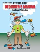 Private Pilot Beginner's Manual (for Sport Pilots, too) 1365599779 Book Cover