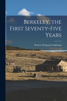 Berkeley, the First Seventy-five Years 1017441448 Book Cover