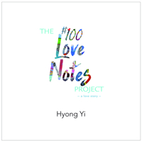 The #100 Love Notes Project: A Love Story 099618841X Book Cover