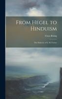 From Hegel to Hinduism: The Dialectic of E. M. Forster 1021505846 Book Cover
