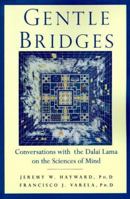 Gentle Bridges: Conversations with the Dalai Lama on the Sciences of Mind 1570627045 Book Cover