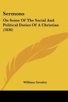 Sermons: On Some Of The Social And Political Duties Of A Christian 1143519876 Book Cover