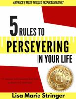 5 Rules to Persevering in Your Life 0983864292 Book Cover