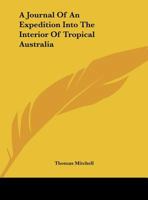 Journal of an Expedition Into the Interior of Tropical Australia 9387600793 Book Cover