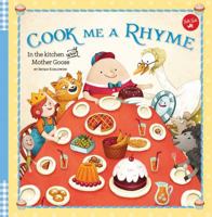 Cook Me a Rhyme: In the kitchen with Mother Goose 1633222187 Book Cover
