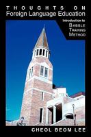 Thoughts on Foreign Language Education: Introduction to Babble Training Method 1438946201 Book Cover