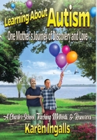 Learning About Autism: A Charter School, Teaching Methods, & Resources 1947893297 Book Cover