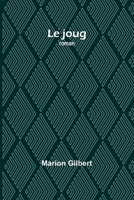 Le joug: roman (French Edition) 9357936599 Book Cover