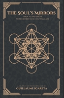 The Soul’s Mirrors: Back to the Origin To Remember Who You Truly Are B0FFN2XRRS Book Cover