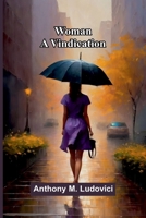 Woman: a vindication 9374598337 Book Cover