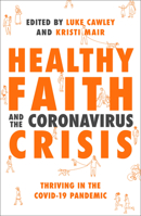 Healthy Faith and the Coronavirus Crisis 1789742609 Book Cover