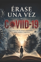 Érase una vez la COVID-19: Un mundo que se detiene como cuando se apaga una bombilla (Spanish Edition) B0H48RCYFC Book Cover