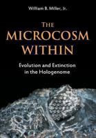 The Microcosm Within: Evolution and Extinction in the Hologenome 1612332773 Book Cover