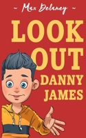 Look Out Danny James: A very funny adventure for 8-13 year olds (Danny James Book 2) B08WZMB449 Book Cover