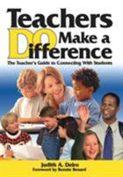Teachers DO Make a Difference: The Teacher’s Guide to Connecting With Students 1412906547 Book Cover