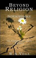 Beyond Religion: Indescribable: The Adventures of A. Soul - Volume 4 1721213503 Book Cover