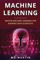 Machine Learning: Master Machine Learning For Aspiring Data Scientists 169265957X Book Cover