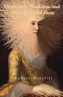 Depression, Bleakness, and Their Beautiful Faces 1797409042 Book Cover