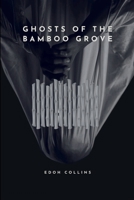 Ghosts of the Bamboo Grove 8994042032 Book Cover