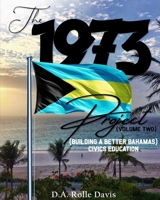 The 1973 Project (Volume Two) Civics Education for the Bahamas: Bahamas Building Better B0BQ9R2LKX Book Cover