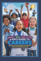 What I Will Like to Be: A Kid's Guide to Careers: Exploring 20 Exciting Paths, Their Benefits, and the Heroes Who Chose Them B0FVDLGL4Q Book Cover