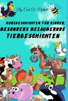 Kurzgeschichten für Kinder: Besonders Bezaubernde Tiergeschichten 1792981414 Book Cover