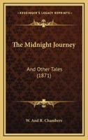 The Midnight Journey: And Other Tales 1437295355 Book Cover