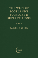 The West of Scotland's Folklore & Superstitions 1528774728 Book Cover