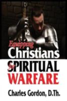 Equipping Christians for Spiritual Warfare 1933972505 Book Cover