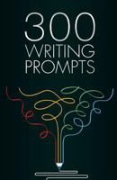 300 Writing Prompts 1973427605 Book Cover