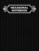 Hexagonal Notebook: 1/4 Hexagonal Science Chemistry & Biochemistry Structures Honeycomb Graph Paper Composition Notebook Journal Black For Teachers and students Math & Science Chemical Hex Grid Paper 1692598481 Book Cover