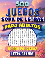 500 Sopa de Letras: Adultos Letra Grande. Buscar 10 000 Palabras con Soluciones. Libro de Pasatiempos para Mayores. 500 Rompecabezas. (Spanish Edition) B0CN3H137J Book Cover