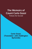 The Memoirs of Count Carlo Gozzi; Volume the Second 9357096272 Book Cover