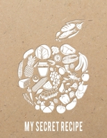 My Secret Recipe: Blank Recipe Book To Write In or Collect Your Favorite Recipes (Your Own Custom Cookbook) - Recipe Journal And Organizer 1693743248 Book Cover