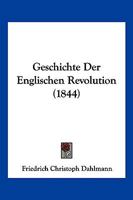 Geschichte der englischen Revolution: Sechste Auflage 3375036574 Book Cover