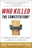 Who Killed the Constitution?: The Assault on American Law and the Unmaking of a Nation 0307405761 Book Cover