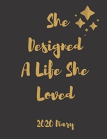 She Designed A Life She Loved Diary 2020: Week To View Planner For Women & Girls: Black & Gold Star Design Organiser A5 1677716355 Book Cover