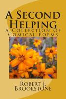 A Second Helping: A Collection Of Comical Poems 1493526413 Book Cover