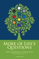 More of Life's Questions: Find Your Moment of Revelation 1536952664 Book Cover